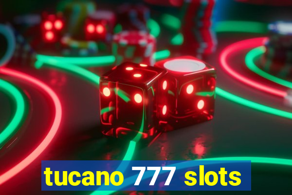 tucano 777 slots